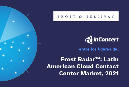 inConcert es reconocida entre las empresas líderes de Cloud Contact Center en América Latina