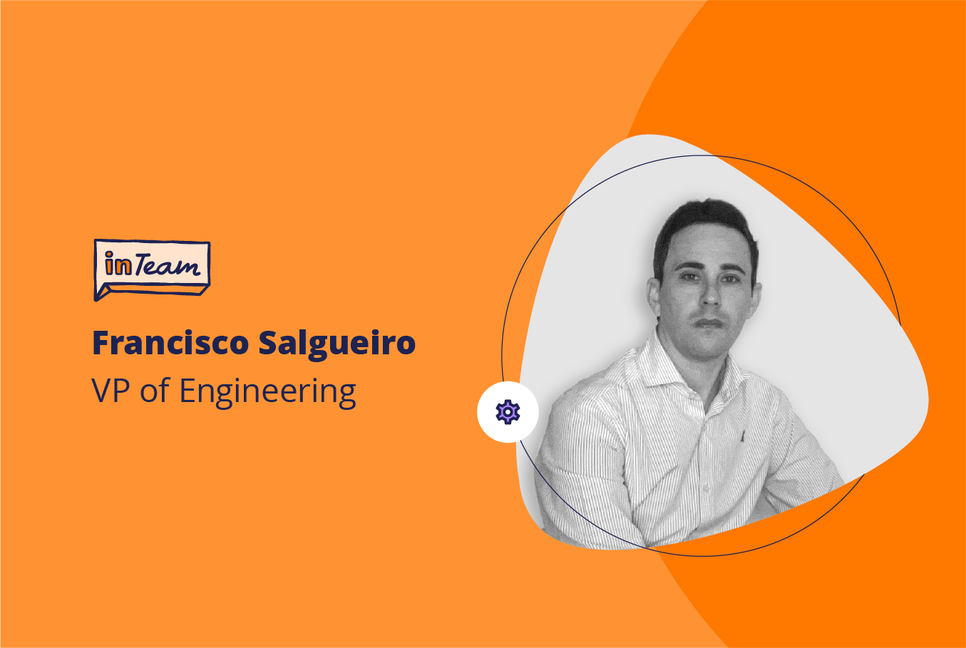 Entrevista con Francisco Salgueiro, VP de Ingeniería de inConcert